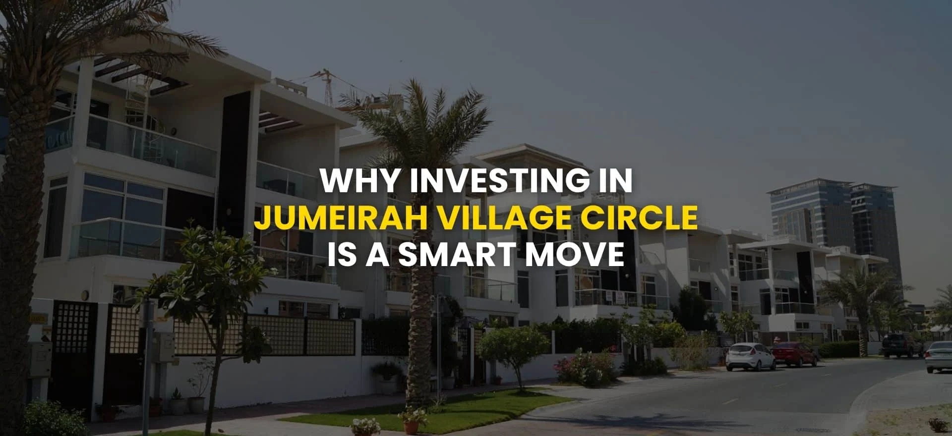 Investing in Jumeirah Village Circle