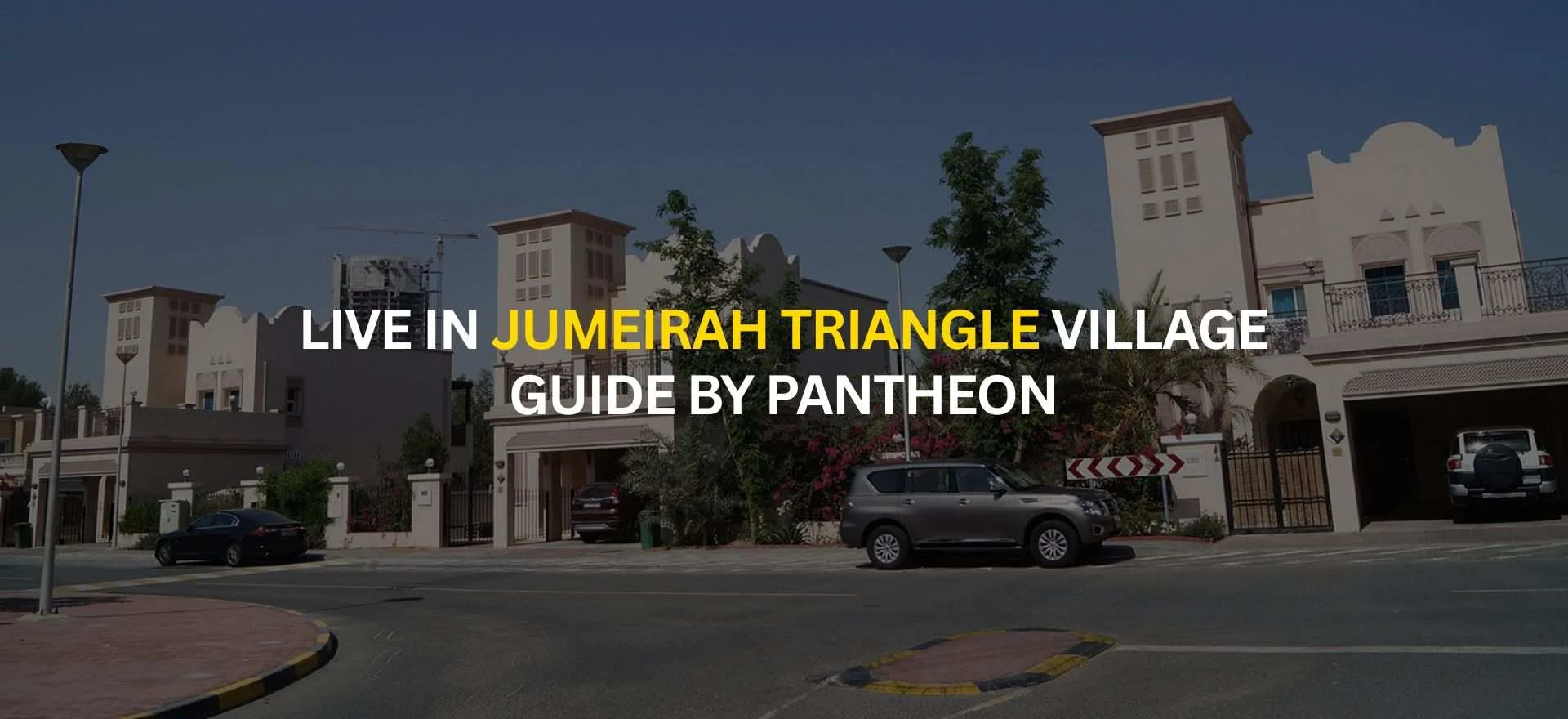 Where to Live in Jumeirah Triangle Village