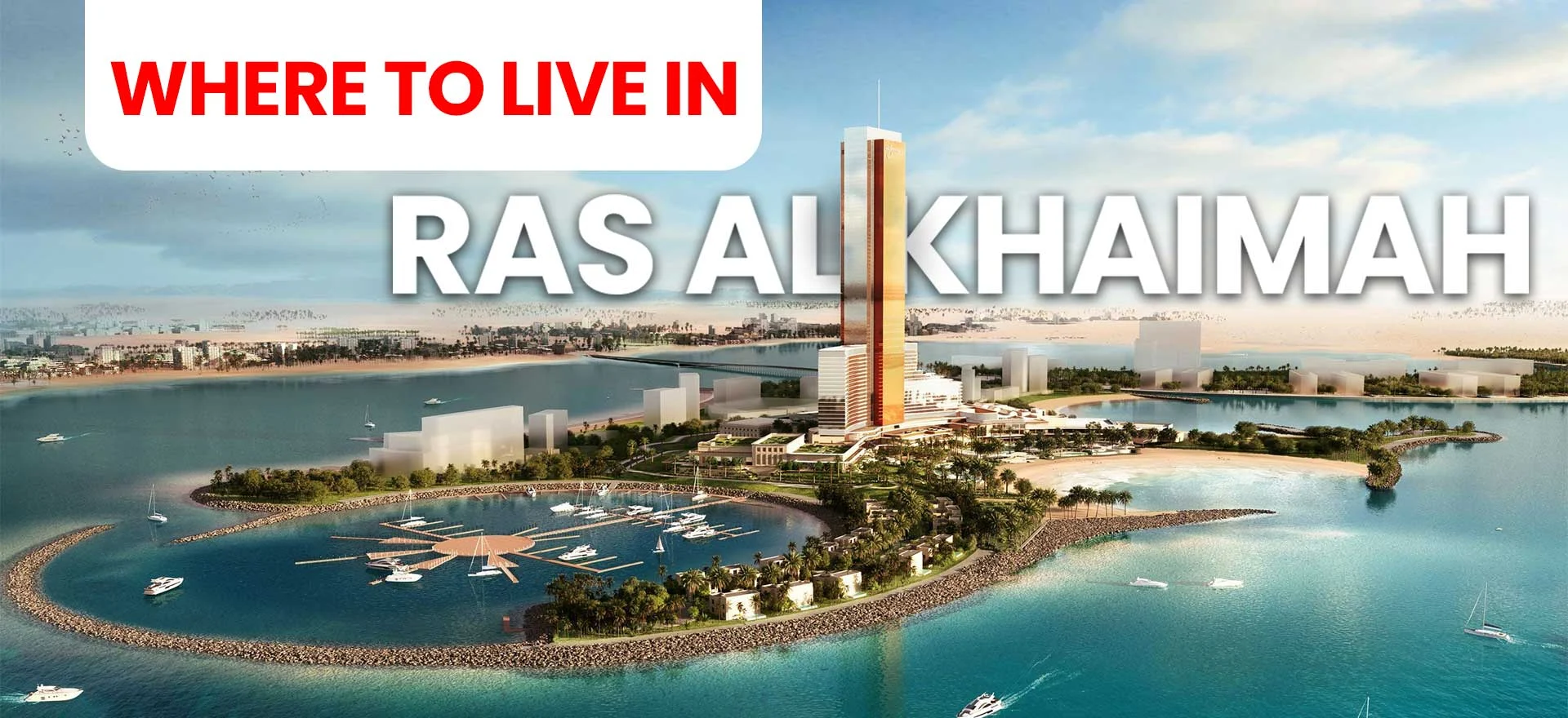Where to Live in Ras Al Khaimah