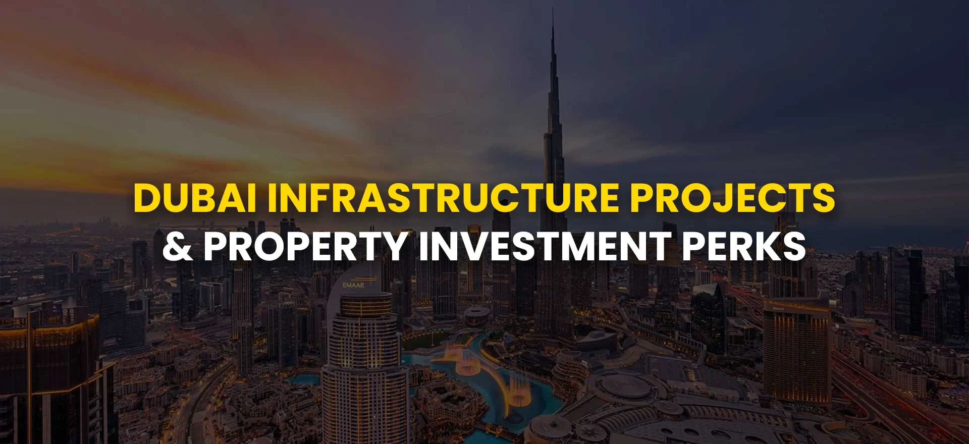 Dubai Infrastructure Projects & Property Investment